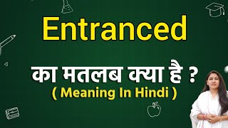 Entranced meaning in hindi  Entranced ka matlab kya hota hai  Word meaning [upl. by Annirtak]