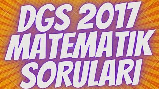 Dgs 2017 Matematik Soruları Çözümleri 3 [upl. by Casi821]