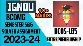 IGNOU SOLVED ASSIGNMENT  BCOS185 202324  BCOM GENERAL  ENTREPRENEURSHIP [upl. by Balas]