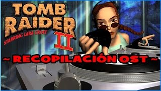 🎵🎧 🎮 Tomb Raider II  Complete Soundtrack Full OST [upl. by Higgs]