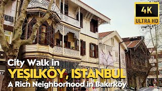 City Walk in Yesilkoy Yeşilköy Istanbul  A Calm amp Rich Neighborhood next to Marmara Sea  4K UHD [upl. by Yrtnej]