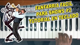 FANFARRIA FACIL PARA SHOWS N2 TUTORIAL EN TECLADO [upl. by Hanleigh]