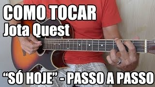 Só Hoje  Jota Quest como tocar  passo a passo para iniciantes [upl. by Nohsed]