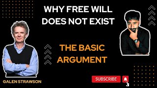 Why We Dont Have Free Will  The Basic Argument  Galen Strawson  Philosophy  Argument 1 [upl. by Anihsat]