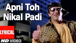 Apni To Nikal Padi Lyrical Video  Kumar Sanu Atul Kale  Vaastav The Reality  Sanjay Dutt [upl. by Bertelli130]