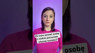 💃 Niskie poczucie własnej wartości  jak je rozpoznać❓ [upl. by Charlean]