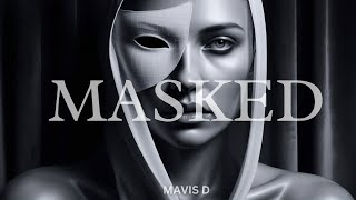 Masked – A Veil of Emotion  Mavis D [upl. by Morna460]