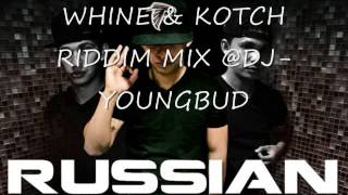 WHINE amp KOTCH RIDDIM MIX HEAD CONCUSSION RECORDS APRIL DJYOUNGBUD [upl. by Dunn]