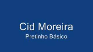 Cid Moreira o original Pretinho Básico [upl. by Bolton]