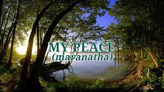 MY PEACE with LYRICS  Maranatha Singers [upl. by Beltran649]