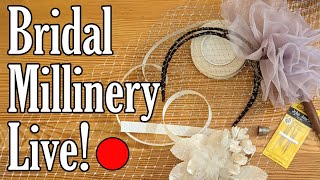 🔴LIVE Bridal Millinery  Make a bridal headband with birdcage veil  All about millinery veils [upl. by Aracat254]