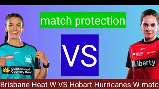 Brisbane Heat W VS Hobart Hurricanes W match Predictions [upl. by Eveivaneg]