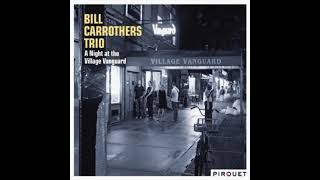 Bill Carrothers Trio A Night At The Village Vanguard First Set [upl. by Lanie]