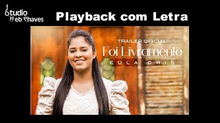 Foi livramento  Eula Cris  Playback com letra legendado [upl. by Nodnyl]