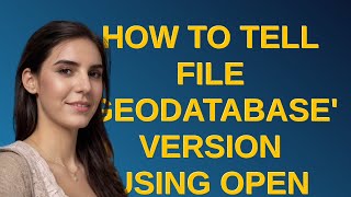 Gis How to tell file geodatabase version using open source tools [upl. by Eeldivad]