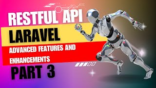 Laravel 10 RESTful API Tutorial Advanced Features and Enhancements  Part 3 [upl. by Bathilda82]