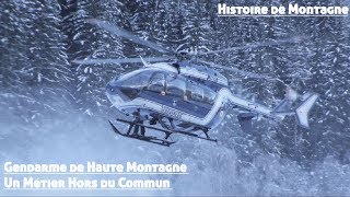 Gendarme de Haute Montagne un Métier Hors du Commun PGHM  Histoire de Montagne [upl. by Teria]