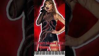 Dont blame me  Taylor swift  piano cover shorts music taylorswift pianomusic pianocover [upl. by Ahsropal]