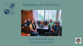 Episode 9 of Dóñgyà A conversation with the OU Kiowa Club [upl. by Fitzger945]