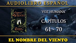 📗 El Nombre del Viento 📗  Audiolibro · VOZ HUMANA · PARTE 7 [upl. by Bondy]