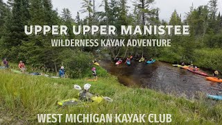 Wilderness Kayaking on Michigan’s Upper Upper Manistee River [upl. by Ahsikan309]