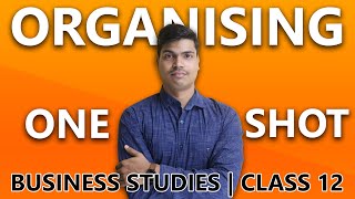 ORGANISING  Detailed One shot  MUST WATCH  class 12 Business studies for Pre Board amp Boards 2024 [upl. by Anna-Diane]