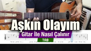 Simge  Aşkın Olayım  Gitar Tab  Nasıl Çalınır [upl. by Akinehc]