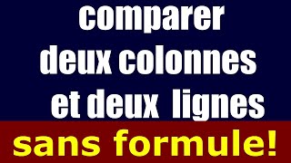 comparer 2 lignes et 2 colonnes EXCEL SANS FORMULE 3 exemples [upl. by Adnuahs]