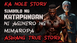 SIMBOLO NG KATAPANGAN AGINERO NG MIMAROPA aswang True story Horror Story KA NOLE STORY [upl. by Hadwyn]