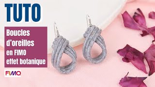 TUTO Boucles doreilles FIMO effet botanique [upl. by Jerrold]