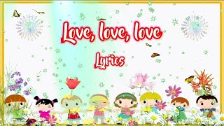 Song  Love love love Lyrics [upl. by Sirovart51]