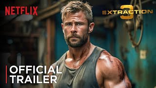 EXTRACTION 3 2025 Official First Trailer Netflix New Movie Chris Hemsworth [upl. by Harhay]