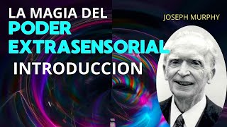 La Magia del Poder Extrasensorial JOSEPH MURPHY  Introduccion [upl. by Anstice]