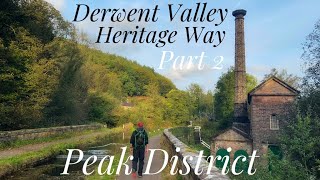 Derwent Valley Heritage Way  Day 2 amp 3  Peak District [upl. by Gathard396]