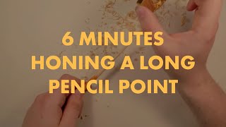 6 Minutes Honing a Long Pencil Point  ✎WampG✎ [upl. by Cordalia120]