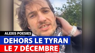 Alexis  Dehors le Tyran RDV le 7 Décembre à Paris [upl. by Rowland]