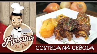 RECEITA COSTELA COM CEBOLA NA PANELA DE PRESSÃO 21 Receitas de Pai [upl. by Enyahc]