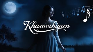 Khamoshiyan  Title Track  Mahnoor  Arijit Singh  Ali Fazal Sapna Pabbi Gurmeet [upl. by Atonsah]