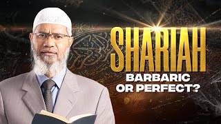 SHARIAH  BARBARIC OR PERFECT  LECTURE  DR ZAKIR NAIK [upl. by Kellsie]