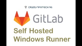 GitLab Self Hosted Runner Windows [upl. by Eylatan253]