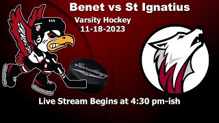 Boys Varsity High School Hockey Benet Academy vs St Ignatius CCHL 11182023 [upl. by Drahsir181]