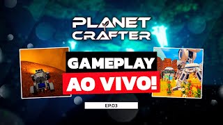 THE PLANET CRAFTER 03  GAMEPLAY PTBR [upl. by Peedus857]