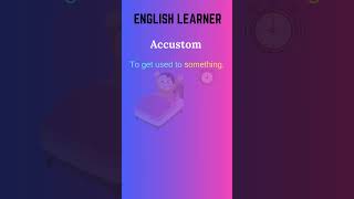 English Word  Accustom  Meaning With An Example englishwords english accustom [upl. by Attenol141]