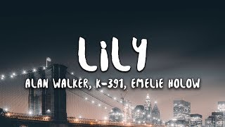 Alan Walker K391 amp Emelie Hollow  Lily Lyrics [upl. by Dougal]