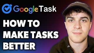 How to Make Google Tasks Better Full 2024 Guide [upl. by Ivette223]