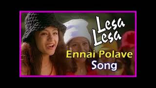 Ennai Polave Song  Lesa Lesa Movie tamil [upl. by Nevai]