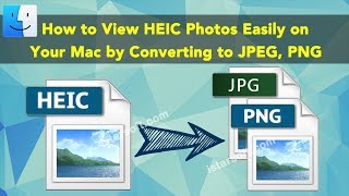 How to View HEIC Photos Easily on Your Mac by Converting to JPEG PNG [upl. by Eniamert]