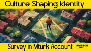 Culture Shaping Identity Survey in Mturk Account [upl. by Merat]