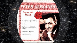 Peter Alexander 1960 Sag beim Abschied leise quotServusquot [upl. by Aciram]