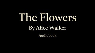 quotThe Flowersquot by Alice Walker Audiobook [upl. by Sang52]